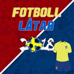 Fotboll Låtar 2018 (Swedish Football Songs 2018)