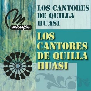 Los Cantores De Quilla Huasi