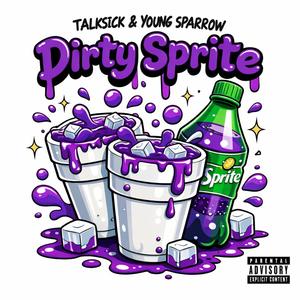 Dirty Sprite (feat. Young Sparrow) (Explicit)
