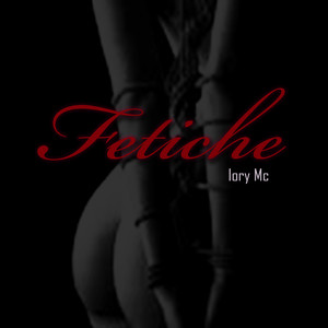 Fetiche (Explicit)