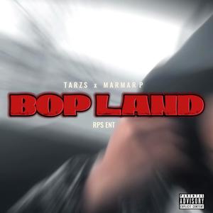 Bop Land (feat. MarmarP) [Explicit]