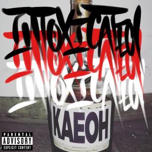 Intoxicated (Explicit)