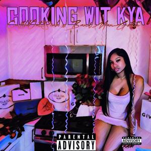Cooking Wit Kya (feat. BandManGottie) (Explicit)