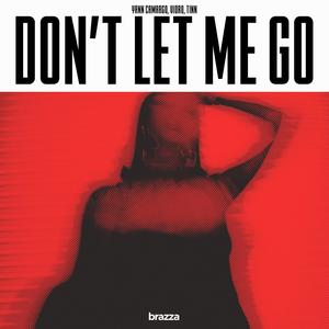 Don't Let Me Go