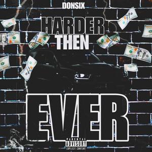 Harder Then Ever (Explicit)