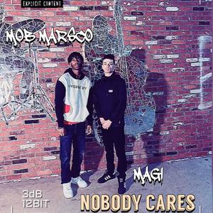 NoBody Cares (feat. Magi) [Explicit]