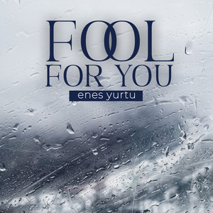 Fool For You
