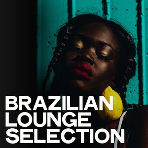 Brazilian Lounge Selection