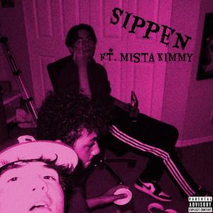 Sippen(feat. Mista Kimmy) (Explicit)