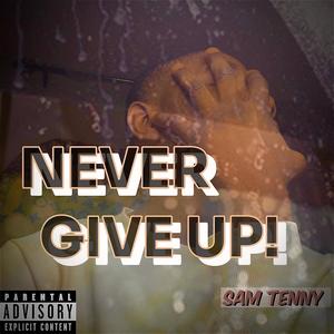 NEVER GIVE UP (Explicit)