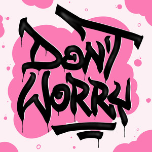 Don't Worry (Explicit)