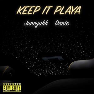 Keep It Playa (feat. Dante) (Explicit)