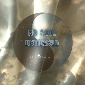 NO SOUL UNTURNED