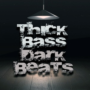 Thick Bass Dark Beats