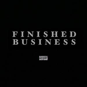 Finished Business (Explicit)