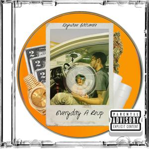 Everyday A Reup (Explicit)