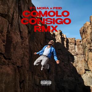 COMO LO CONSIGO RMX (feat. Mora & Feid)