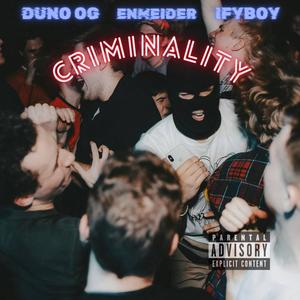 Criminality (feat. Enmeider & Ify boy) (Explicit)