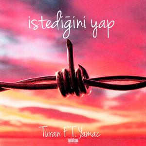 İstediğini Yap (feat. Yamaç) [Explicit]