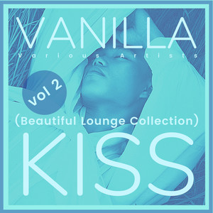 Vanilla Kiss (Beautiful Lounge Collection) , Vol. 2