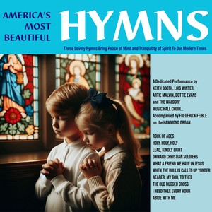 America's Most Beautiful Hymns (feat. Waldorf Music Hall Choir, Frederick Feibel)