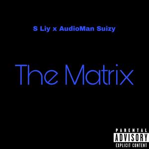 The Matrix (feat. S Liy) (Explicit)