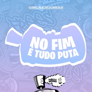 No Fim É Tudo Puta (Explicit)