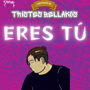 ERES TÚ (Explicit)