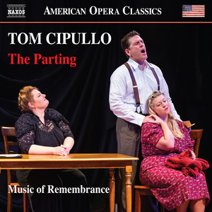 Cipullo, T.: Parting (The) [Opera] [Strickling, C. Cook, Mayes, Music of Remembrance, Willis]