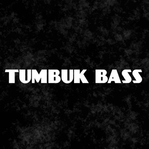 TUMBUK BASS