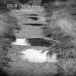 John Palmer - On a Rainy Day