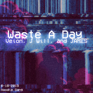 Waste A Day (Explicit)