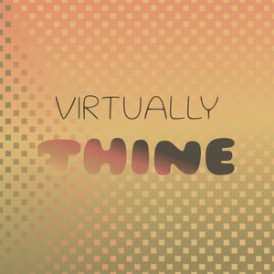 Virtually Thine