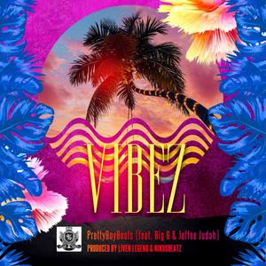 VIBEZ(feat. Big 6 & Jaffee Judah) (Explicit)