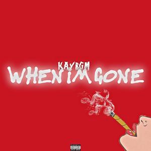 When I'm Gone (Explicit)