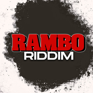 Rambo Riddim (Explicit)