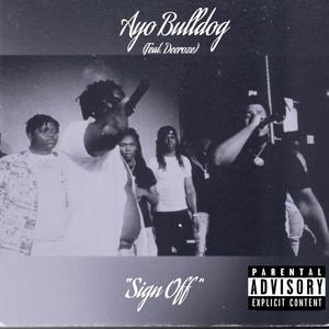 Sign Off(feat. Deeroze) (Explicit)