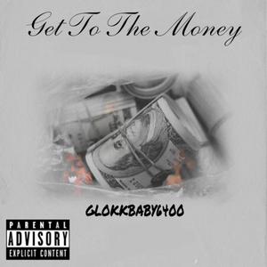 Get To The Money (Explicit)