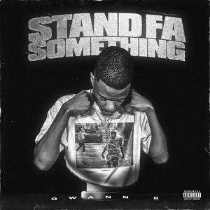 Stand Fa Somethin (Explicit)