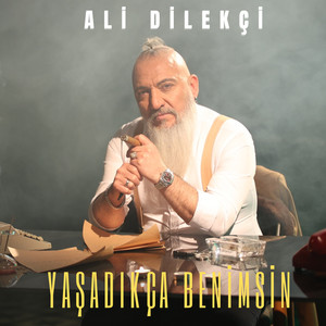 Yaşadıkça Benimsin