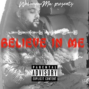 BELIEVE IN ME (feat. LIL YEE) (Explicit)