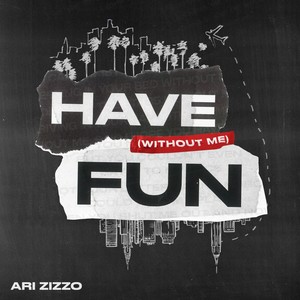 Have Fun (Without Me)