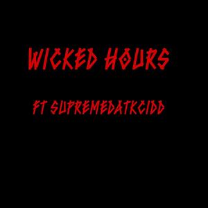 Wïckëd Høurs (feat. Supremedatkcidd)