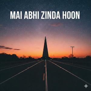 Mai Abhi Zinda Hoon
