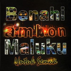 Benahi Ambon Maluku Untuk Semua