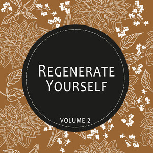Regenerate Yourself, Vol. 02