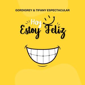 HOY ESTOY FELIZ (feat. Tifany Espectacular) [Explicit]