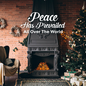 Peace Has Prevailed All over the World