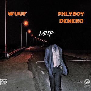 Drip (feat. Phlyboy Denero) (Explicit)