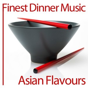 Finest Dinner Music: Asian Flavours